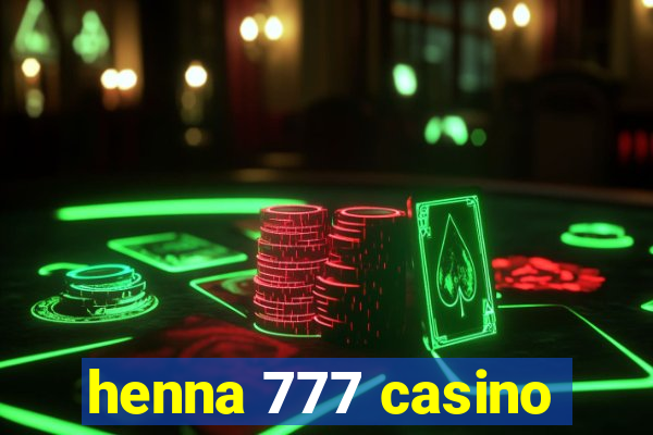 henna 777 casino